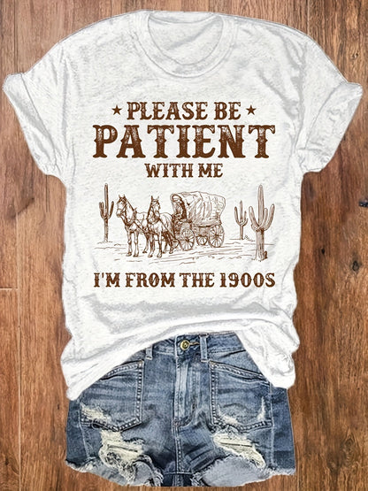 Soyez patient avec moi, je viens des années 1900, t-shirt graphique western pour femme, t-shirt vintage amusant de cow-girl, col rond à manches courtes