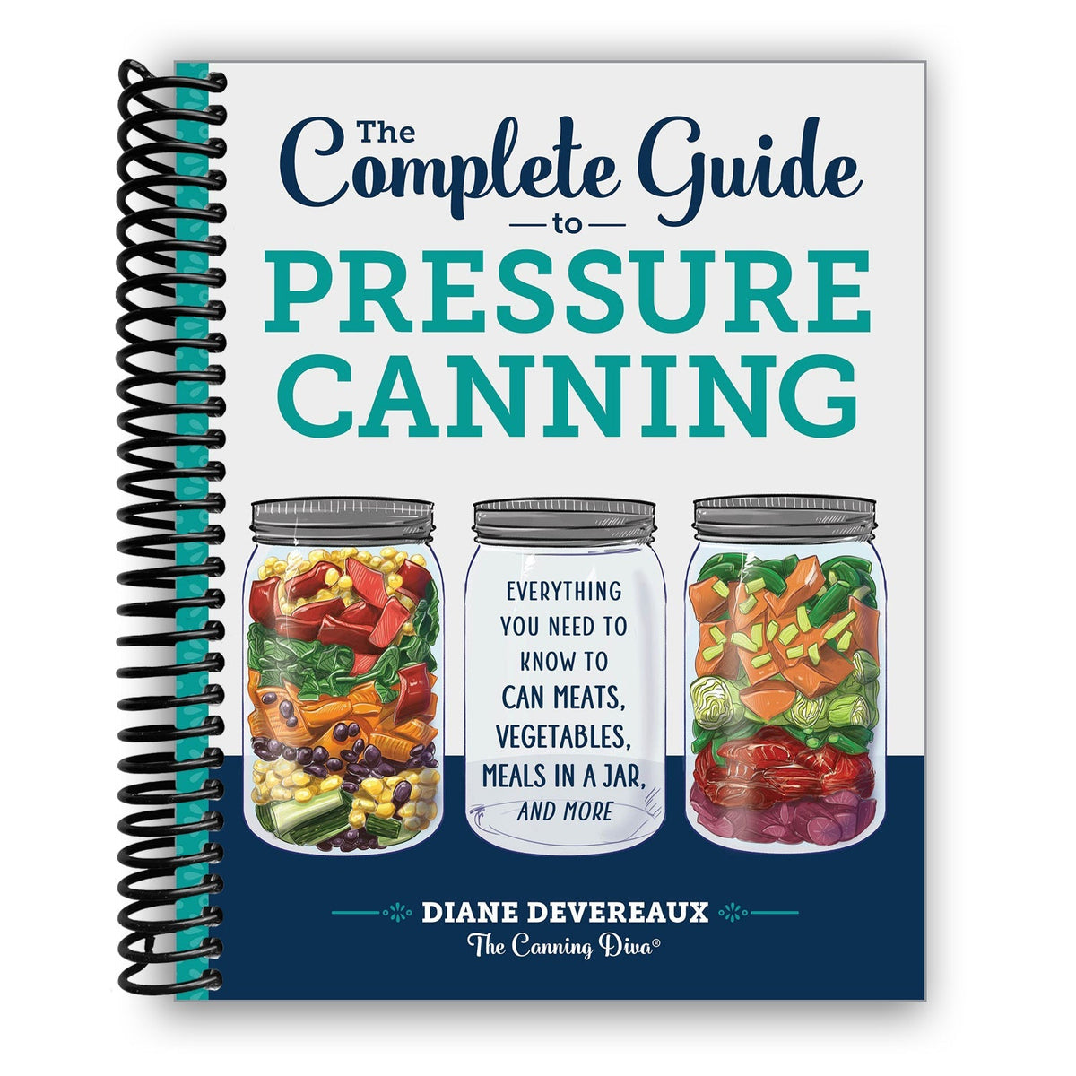 Guide complet de la mise en conserve sous pression, reliure spirale – Plus de 80 recettes pour viandes, légumes, soupes, repas en bocal et conservation des aliments à la maison