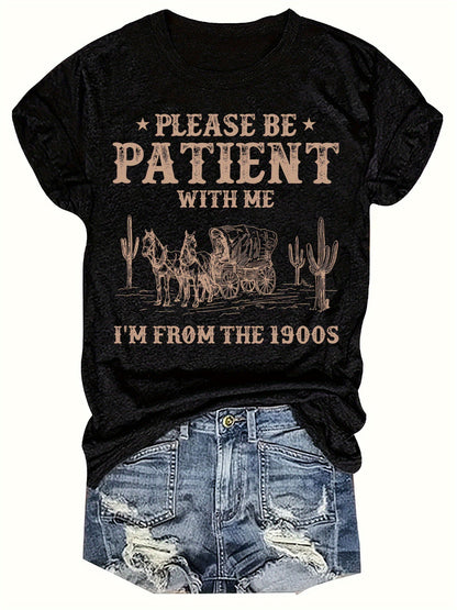 Soyez patient avec moi, je viens des années 1900, t-shirt graphique western pour femme, t-shirt vintage amusant de cow-girl, col rond à manches courtes