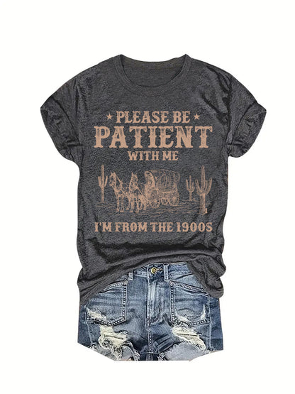 Soyez patient avec moi, je viens des années 1900, t-shirt graphique western pour femme, t-shirt vintage amusant de cow-girl, col rond à manches courtes