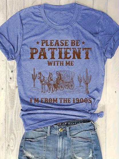 Soyez patient avec moi, je viens des années 1900, t-shirt graphique western pour femme, t-shirt vintage amusant de cow-girl, col rond à manches courtes